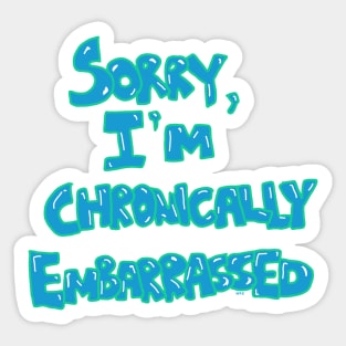 Shy Confessions: 'Sorry, I'm Chronically Embarrassed' Graphic Art Print Sticker